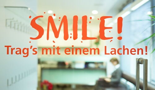 SMILE! Trag's mit einem Lachen!